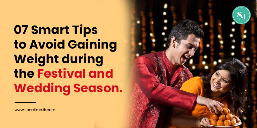 Avoid Gaining Weight during the Festival and Wedding Season